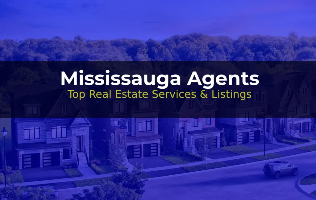 Mississauga Agents | Top Real Estate Services & Listings