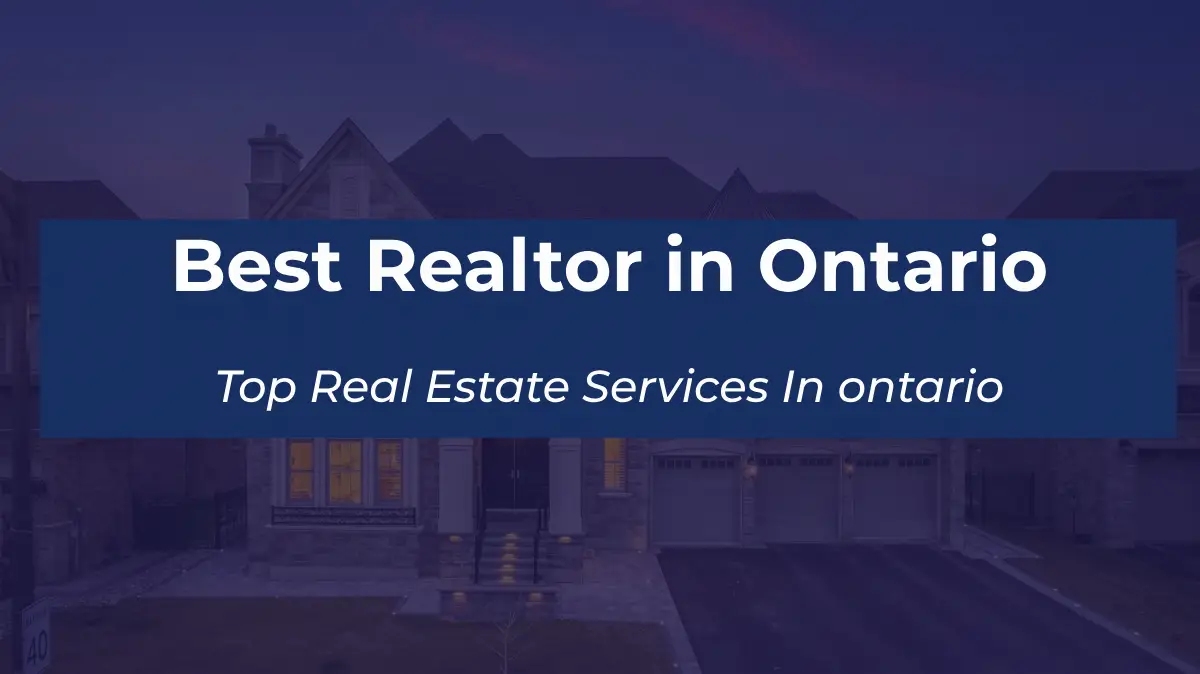 Best Realtor in Ontario: Top Real Estate Services In ontario