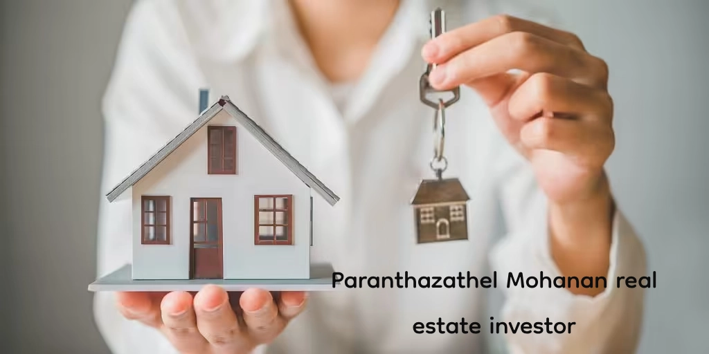 Paranthazathel Mohanan real estate investor