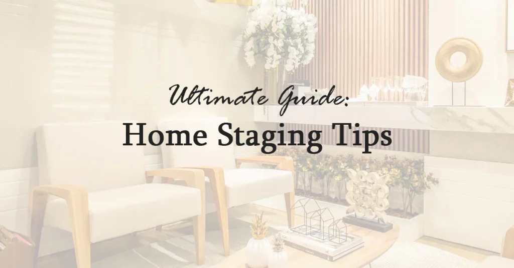 Home Staging Tips: Maximize Your Home’s Appeal