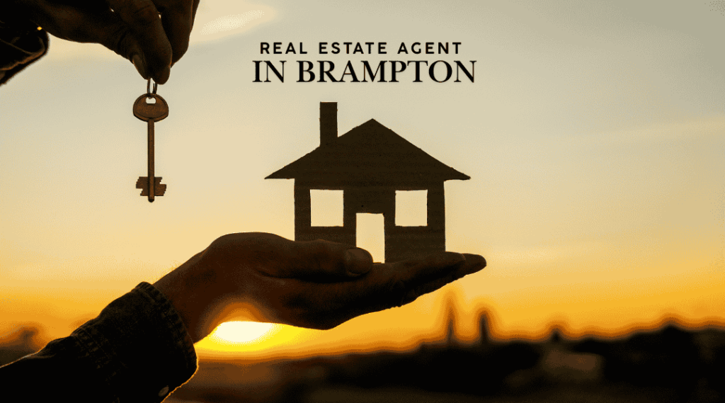 Real Estate Agent in Brampton:  Guide to Buying and Selling Homes