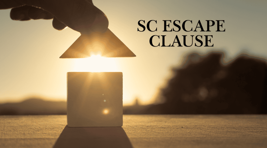 The SC Escape Clause in Real Estate: What You Need to Know