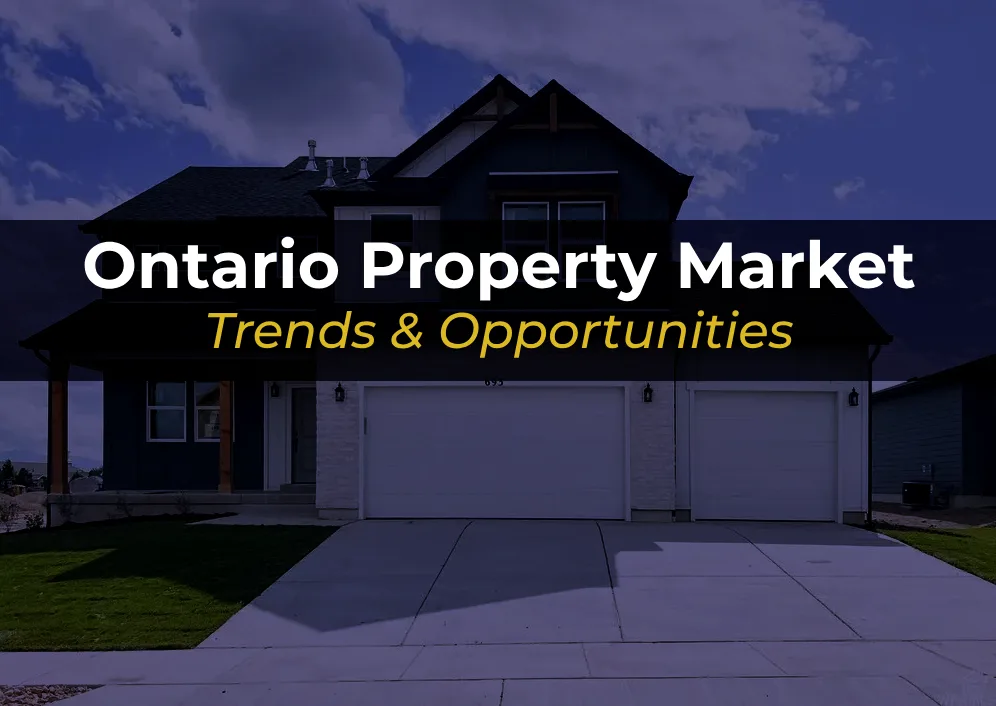 Ontario Property Market: Trends & Opportunities